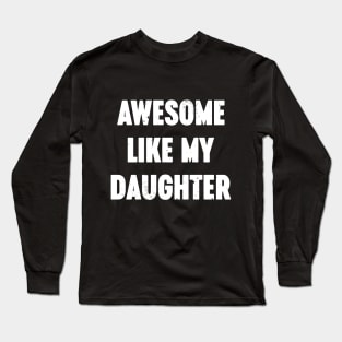 Awesome Like My Daughter Vintage Retro (White) Long Sleeve T-Shirt